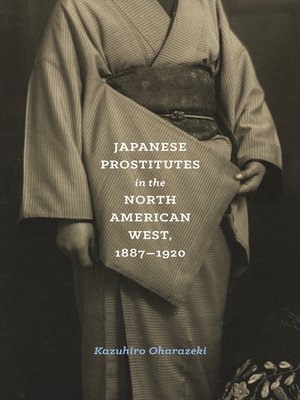 cover image of Japanese Prostitutes in the North American West, 1887-1920